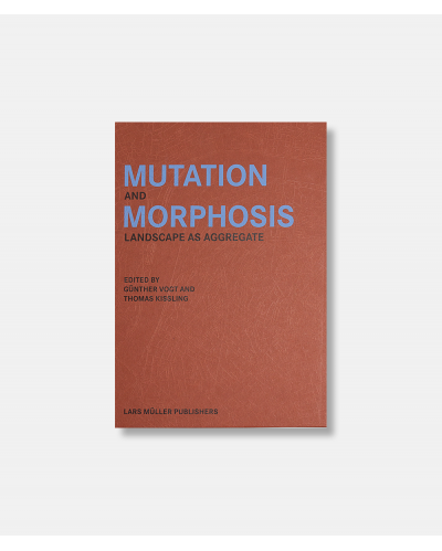 Mutation and Morphosis - Landscape as Aggregate